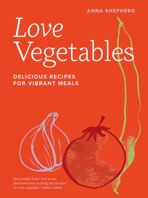 Title details for Love Vegetables by Anna Shepherd - Available